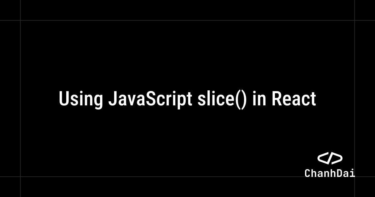 using-javascript-slice-in-react-kumar-deepansh